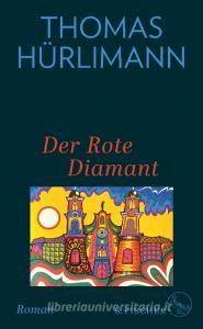 Der Rote Diamant di Thomas Hürlimann edito da FISCHER, S.