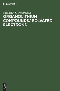 Organolith¿um Compounds/ Solvated Electrons edito da De Gruyter