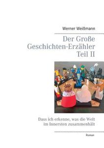 Der Große Geschichten-Erzähler Teil II di Werner Weißmann edito da Books on Demand