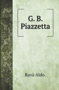 G. B. Piazzetta di Aldo. Ravà edito da Book on Demand Ltd.