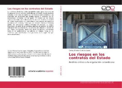 Los riesgos en los contratos del Estado di Carlos Alfonso Guecha Lopez edito da Editorial Académica Española