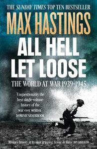 All Hell Let Loose di Max Hastings edito da Harper Collins Publ. UK