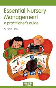Essential Nursery Management di Susan Hay edito da Routledge