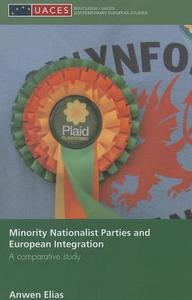Minority Nationalist Parties and European Integration di Anwen (Aberystwyth University Elias edito da Taylor & Francis Ltd