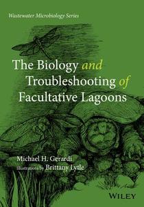 The Biology and Troubleshooting of Facultative Lagoons di Michael H. Gerardi edito da Wiley-Blackwell