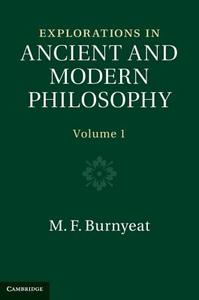 Explorations in Ancient and Modern Philosophy di M. F. (University of Cambridge) Burnyeat edito da Cambridge University Press