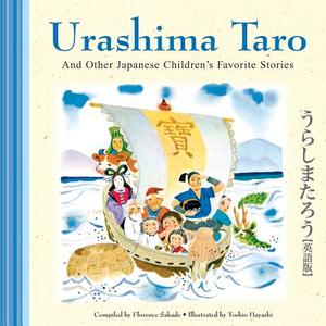 Urashima Taro And Other Japanese Children's Favorite Stories di Florence Sakade, Yoshio Hayashi edito da Tuttle Publishing