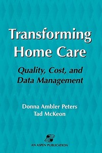 Pod- Transforming Home Care di Donna Ambler Peters, Tad McKeon, Donada Peters edito da JONES & BARTLETT PUB INC