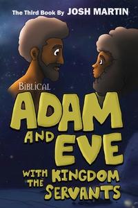 Adam and Eve with the Kingdom Servants di Martin edito da Martin Publishing Worldwide