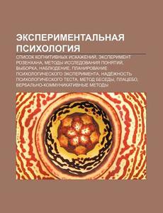 Eksperimental'naya Psikhologiya: Spisok di Istochnik Wikipedia edito da Books LLC, Wiki Series