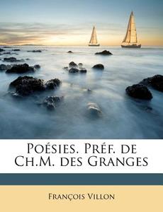 Po Sies. Pr F. De Ch.m. Des Granges di Fran Ois Villon edito da Nabu Press