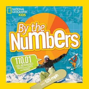 By the Numbers di National Geographic Kids edito da National Geographic Kids