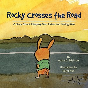 Rocky Crosses The Road di Adam D Edelman edito da Xlibris