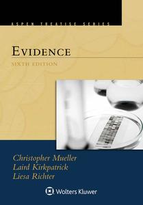 Aspen Treatise for Evidence di Christopher B. Mueller, Laird C. Kirkpatrick, Liesa Richter edito da ASPEN PUBL