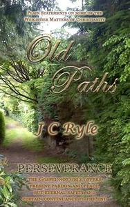 Old Paths: Perseverance di John Charles Ryle, J. C. Ryle edito da Createspace