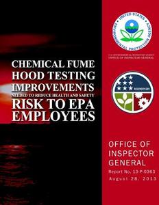 Chemical Fume Hood Testing Improvements Needed to Reduce Health and Safety Risk to EPA Employess di U. S. Environmental Protection Agency edito da Createspace