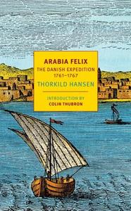 Arabia Felix di Thorkild Hansen edito da The New York Review of Books, Inc