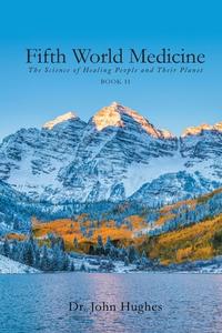 Fifth World Medicine (Book II) di John Hughes edito da Bookside Press