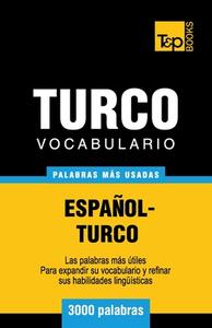Vocabulario Espanol-Turco - 3000 Palabras Mas Usadas di Andrey Taranov edito da T&p Books