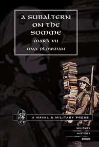 Subaltern on the Somme di By Mark VII (Max Plowman), Mark VII edito da NAVAL & MILITARY PR