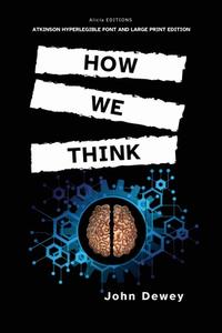 How We Think di John Dewey edito da Alicia Editions