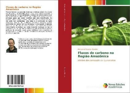 Fluxos de carbono na Região Amazônica di Demerval Soares Moreira edito da Novas Edições Acadêmicas