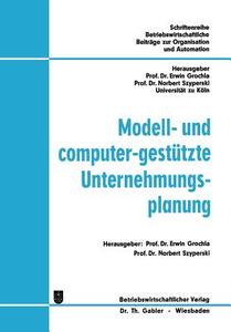 Modell- und computer-gestützte Unternehmungsplanung edito da Gabler Verlag
