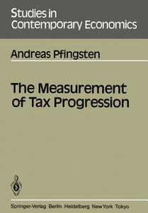 The Measurement of Tax Progression di Andreas Pfingsten edito da Springer Berlin Heidelberg