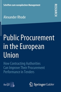 Public Procurement In The European Union di Alexander Rhode edito da Springer-verlag Berlin And Heidelberg Gmbh & Co. Kg