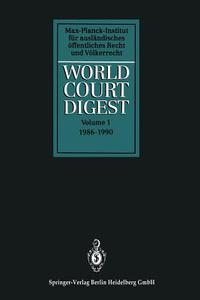 World Court Digest di Rainer Hofmann, Juliane Kokott, Karin Oellers-Frahm, Stefan Oeter, Andreas Zimmermann edito da Springer Berlin Heidelberg