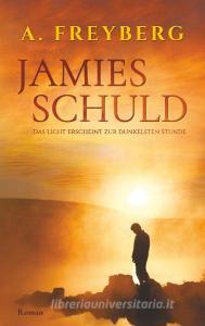 Jamies Schuld di Arian Freyberg edito da Books on Demand