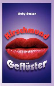 Kirschmundgeflüster di Gaby Bessen edito da Books on Demand