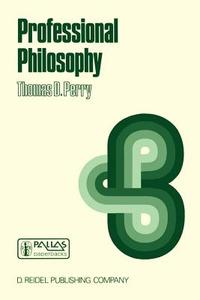 Professional Philosophy di P. Perry edito da Springer Netherlands