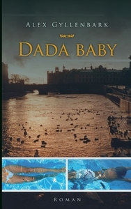 Dada baby di Alex Gyllenbark edito da Books on Demand