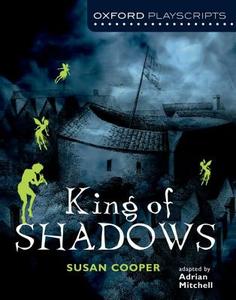 Oxford Playscripts: King of Shadows di Susan Cooper edito da OUP Oxford