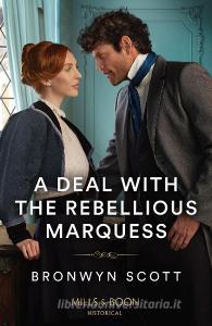 A Deal With The Rebellious Marquess di Bronwyn Scott edito da HarperCollins Publishers