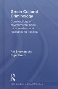 Green Cultural Criminology di Avi Brisman, Professor Nigel South edito da Taylor & Francis Ltd