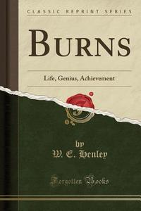 Burns di W E Henley edito da Forgotten Books