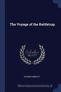 The Voyage of the Rattletrap di Hayden Carruth edito da CHIZINE PUBN
