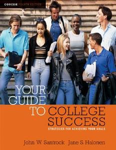 Your Guide to College Success: Strategies for Achieving Your Goals, Concise Edition (with Cengagenow Printed Access Card) [With Access Code] di John W. Santrock, Jane S. Halonen edito da Wadsworth Publishing