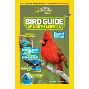 National Geographic Kids Bird Guide of North America, Second Edition di National Geographic Kids, Jonathan Alderfer edito da National Geographic Kids