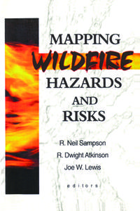 Mapping Wildfire Hazards and Risks di R. Neil Sampson edito da CRC Press