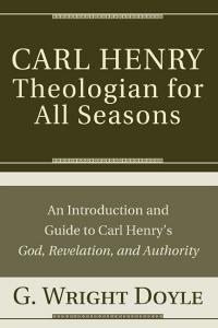Carl Henry-Theologian for All Seasons di G. Wright Doyle edito da Pickwick Publications