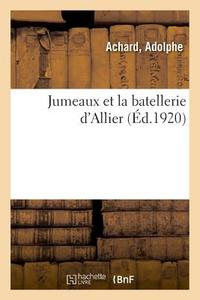 Jumeaux Et La Batellerie d'Allier di Achard-A edito da Hachette Livre - BNF