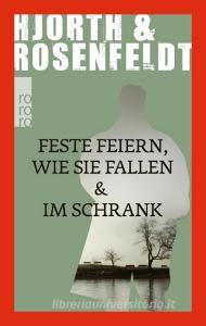 Feste feiern wie sie fallen & Im Schrank di Michael Hjorth, Hans Rosenfeldt edito da Rowohlt Taschenbuch