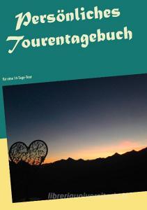 Persönliches Tourentagebuch di Christine Pauligk edito da Books on Demand