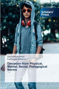 Deviation from Physical, Mental, Social, Pedagogical Norms di Sayfullokh Kozimov, Farkhodjon Rakhimov edito da Scholars' Press