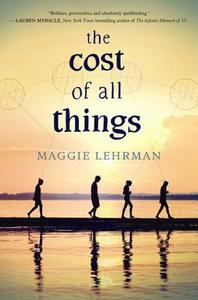 The Cost of All Things di Maggie Lehrman edito da BALZER & BRAY