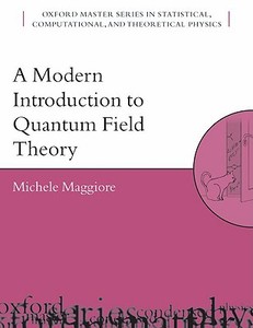 A Modern Introduction to Quantum Field Theory di Michele (Department of Theoretical Physics Maggiore edito da Oxford University Press