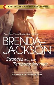 Stranded with the Tempting Stranger & the Executive's Surprise Baby: A 2-In-1 Collection di Brenda Jackson, Catherine Mann edito da HARLEQUIN SALES CORP